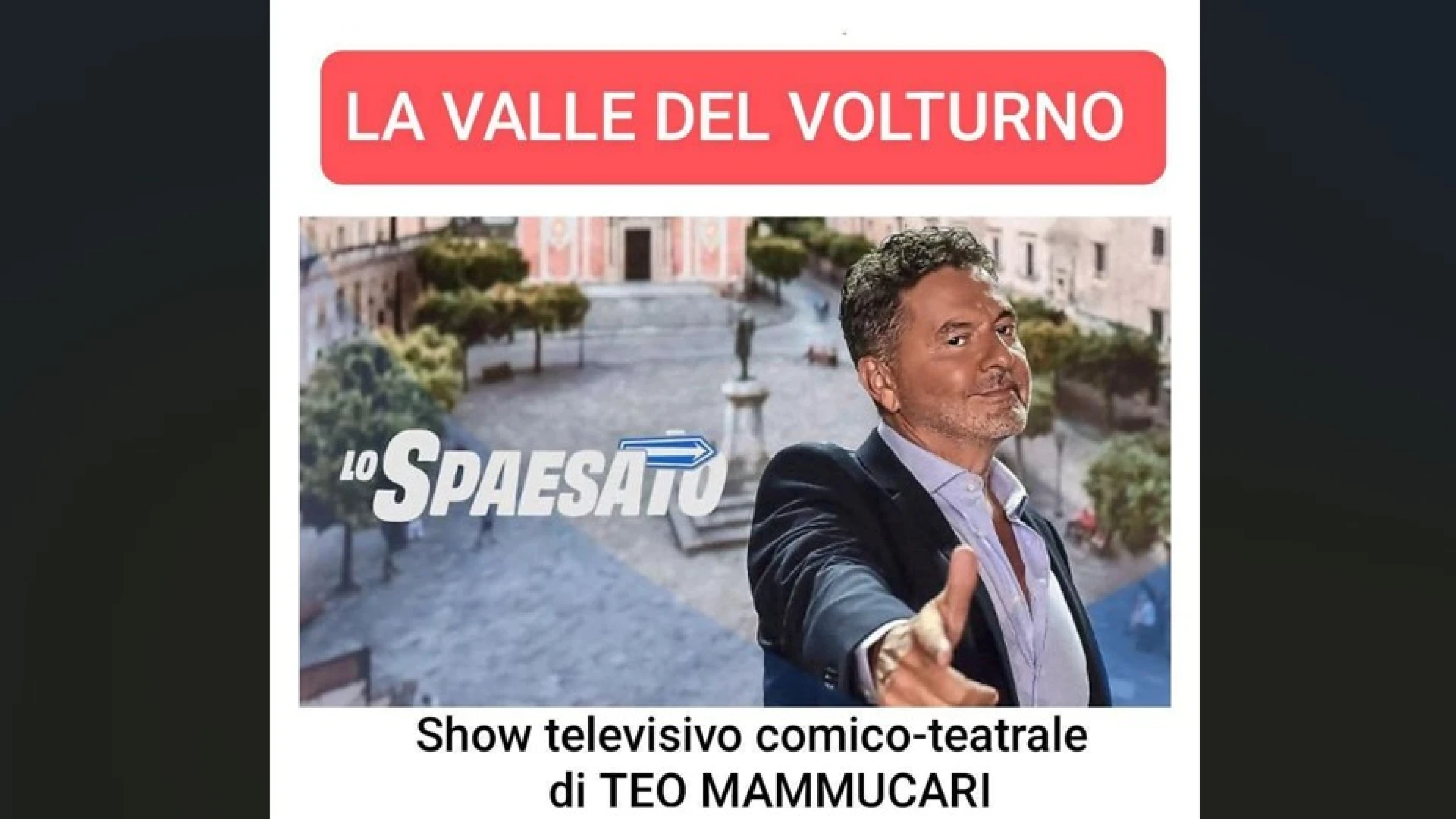 La Valle del Volturno protagonista nel programma di Teo Mammuccari “Lo Spaesato”. Lunedì 24 novembre in onda alle 21.30 la puntata su RAIDUE.